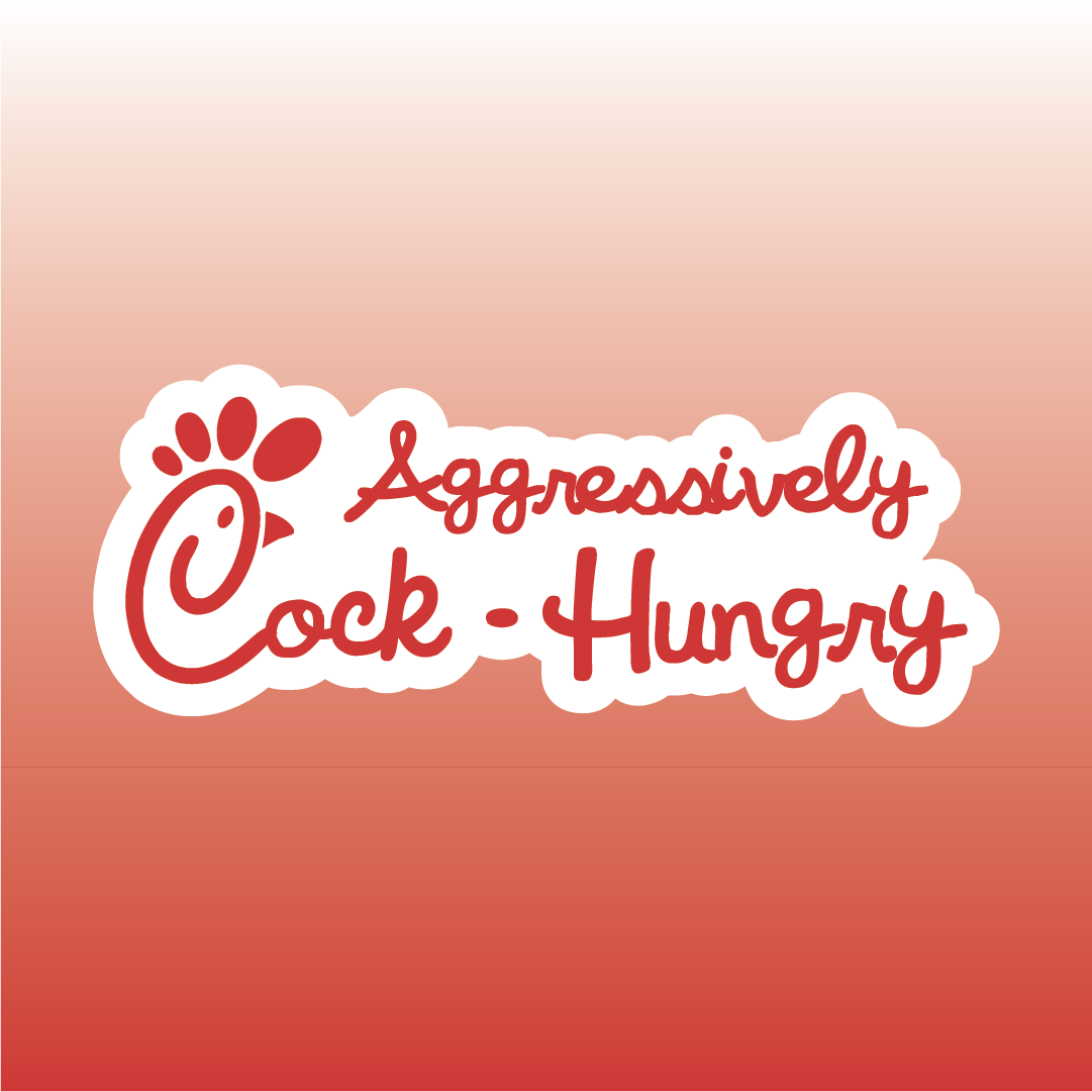 Aggressively Cock Hungry Sticker