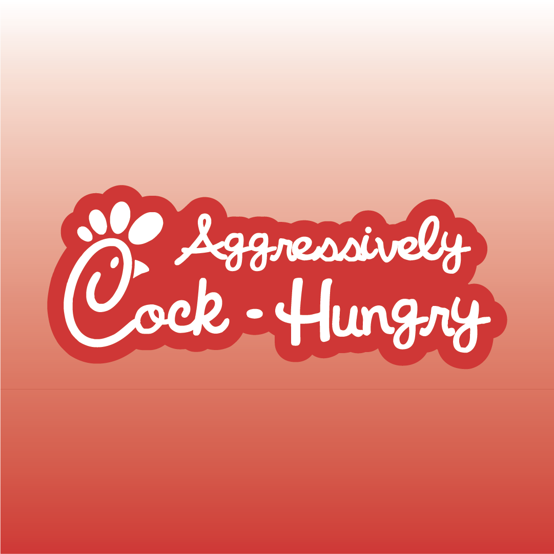 Aggressively Cock Hungry Sticker