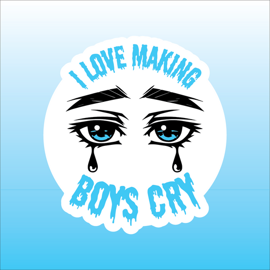 I Love Making Boys Cry Sticker