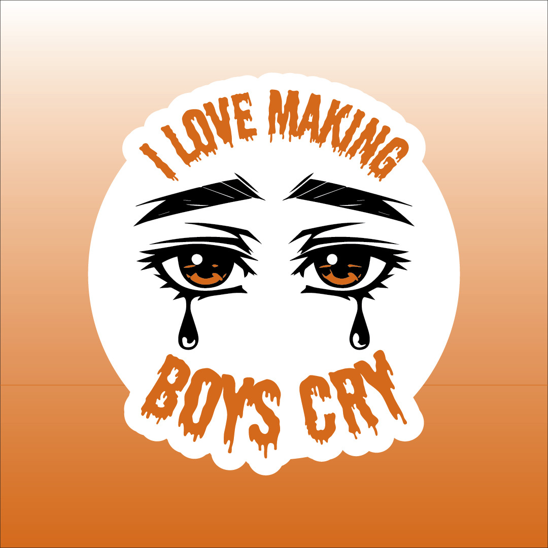 I Love Making Boys Cry Sticker